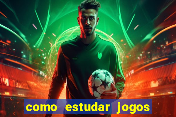 como estudar jogos de futebol